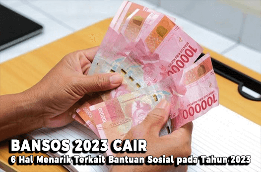 Bansos 2023 Cair, Terdapat 6 Hal Menarik Terkait Bantuan Sosial pada Tahun 2023